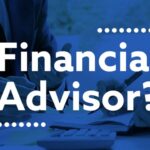 The Importance of Having a Financial Advisor